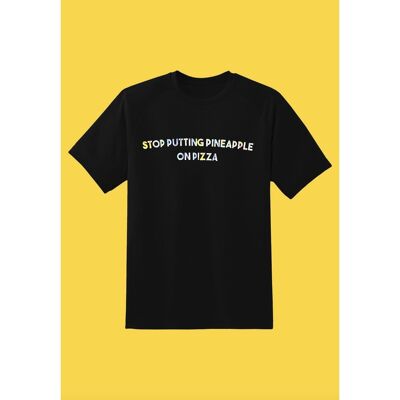 Stop Putting Pineapple On Pizza T-shirt (Colour Options)
