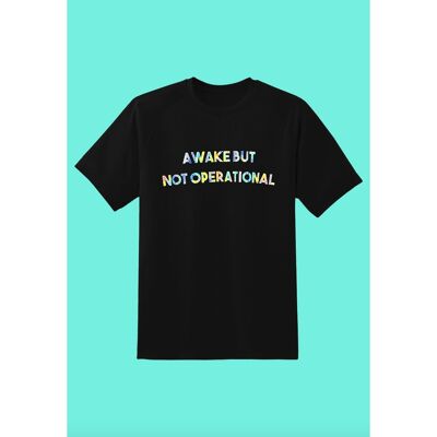 Awake But Not Operational T-shirt (Colour Options)