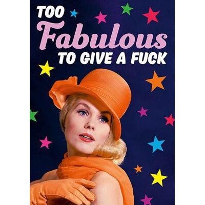 Too Fabulous To Give a Fuck Funny Birthday Card