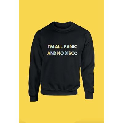 I'm All Panic and No Disco Unisex Sweater in Black ONE WEEK PRE-ORDER