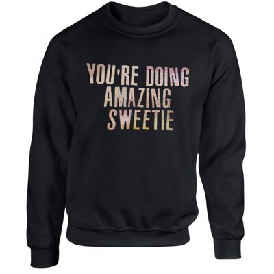 You're Doing Amazing Sweetie Black Unisex Sweater ONE WEEK PRE-ORDER