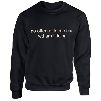 No Offence Black Unisex Sweater ONE WEEK PRE-ORDER