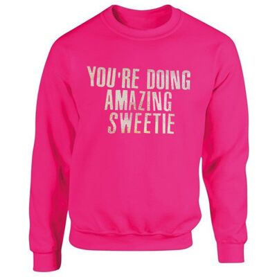 You're Doing Amazing Sweetie Pink Unisex Sweater ONE WEEK PRE-ORDER