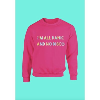 I'm All Panic and No Disco Unisex Sweater in Pink ONE WEEK PRE-ORDER