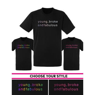Young, Broke and Fabulous T-shirt