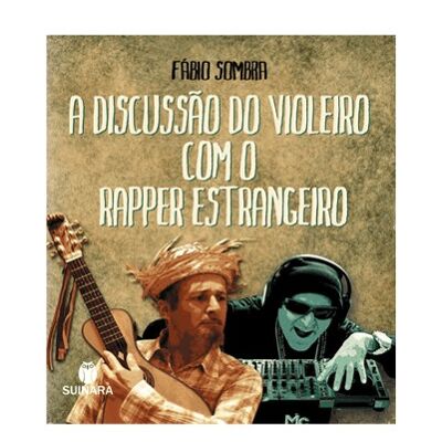 A Discussionão do violeiro com o Rapper estrangeiro