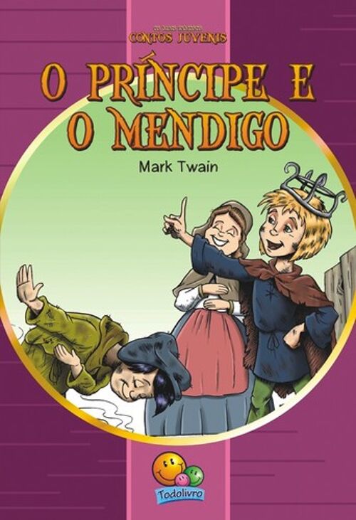 O Príncipe e o Mendigo (MAIS FAMOSOS CONTOS JUVENIS)