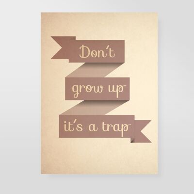 Cartolina "Non crescere, è una trappola"