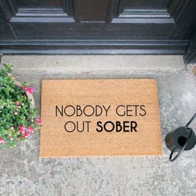 Nobody Gets Out Sober Doormat
