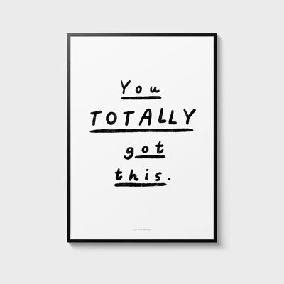 A3 Quote Wall Art Print | You totally got this
