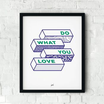 Affiche DO WHAT YOU LOVE 1