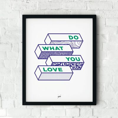 Affiche DO WHAT YOU LOVE