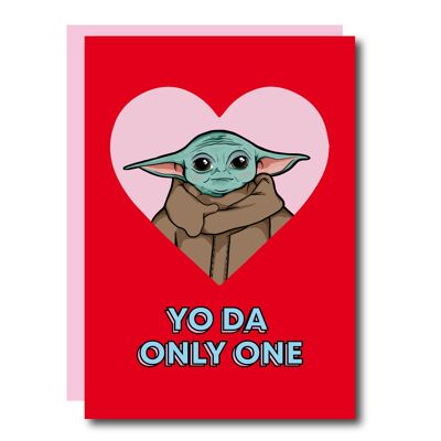Yo Da Only One Valentinstagskarte