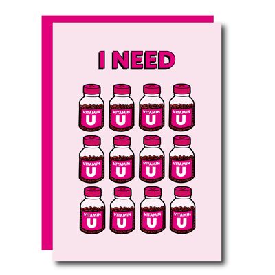 Ich brauche eine Valentinstagskarte mit Vitamin U