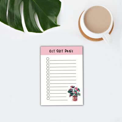 Get Shit Done - To Do List - A7 25 sheets - Philodendron Pink Princess