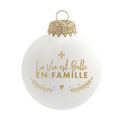 Christmas ball - Life is beautiful with family - glass