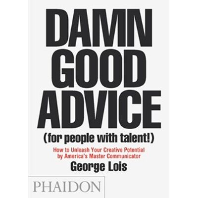 Damn Good Advice (For People with Talent!)
