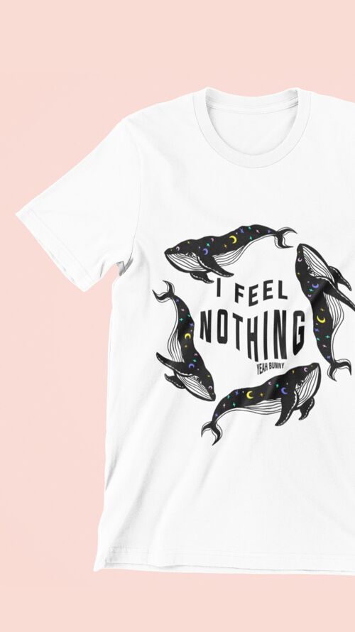 I feel nothing - Tshirt