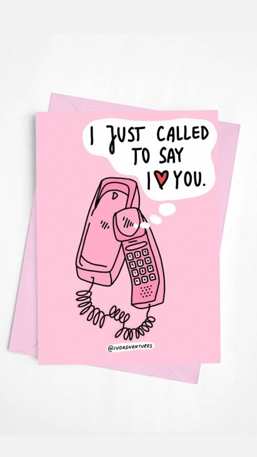 I Just Called - Greeting Card