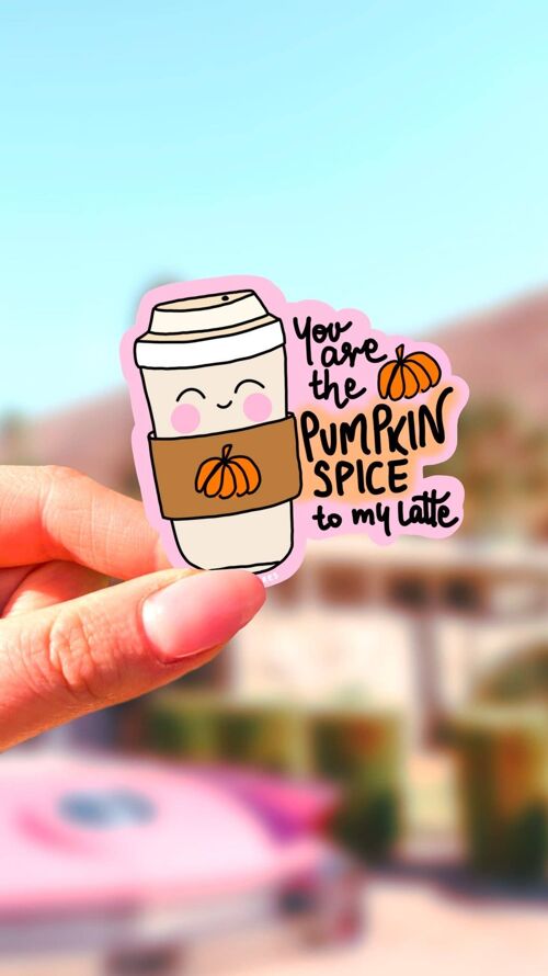 Sticker - You Are The Pumpkin Spice