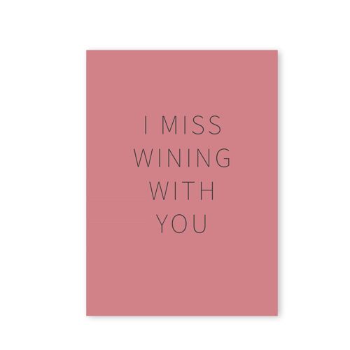Happy Wine Cards – I miss wining with you