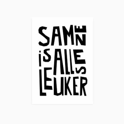 A6 Ansichtkaart || Samen is alles leuker