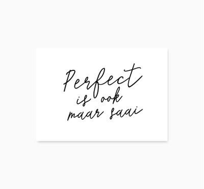 A6 Ansichtkaart || Perfect is ook maar saai