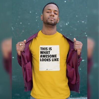 This is what awesome looks like | 100% Bio-Baumwolle T-Shirt - Yellow