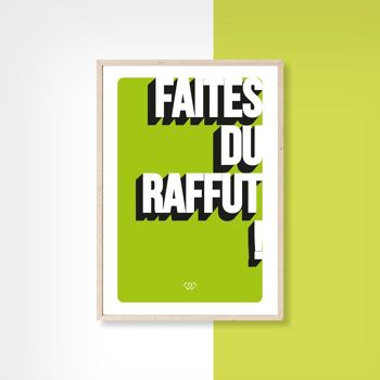 FAITES DU RAFFUT  - 20cm x 30cm 1