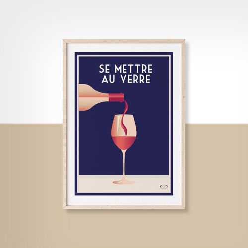 SE METTRE AU VERRE  - 50cm x 70cm