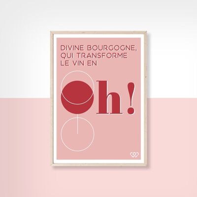 DIVINE BOURGOGNE QUI TRANSFORME LE VIN EN OH - 50cm x 70cm