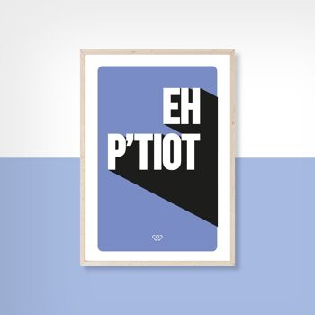 EH P'TIOT - 50cm x 70cm 2