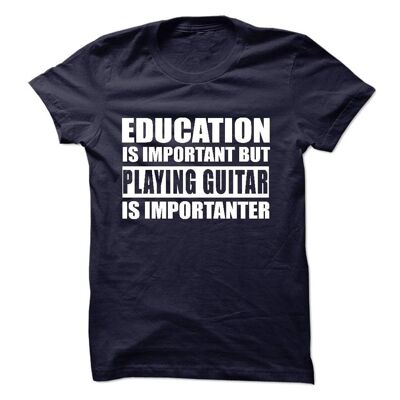 Education Is Important But Playing Guitar Is Important Er Design T- Shirt Black