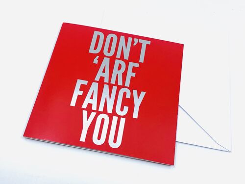 Valentine Cards - Don't 'Arf Fancy You