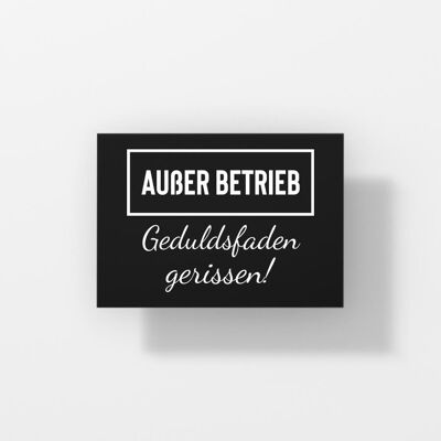 Außer Betrieb. Geduldsfaden gerissen! - Postkarte