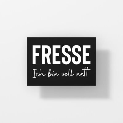 Fresse ich bin voll nett - Postkarte