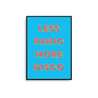 Less Panic More Disco Art Print
