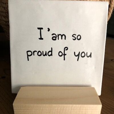 Tile "I'm so proud of you"