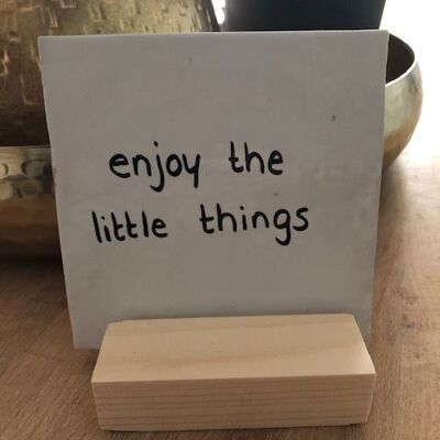 Tile 'Enjoy the little things'