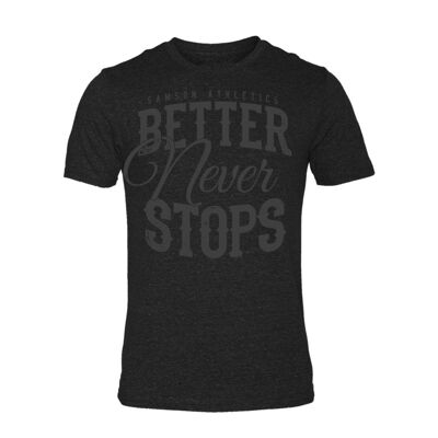 Better Never Stops Gym Camiseta