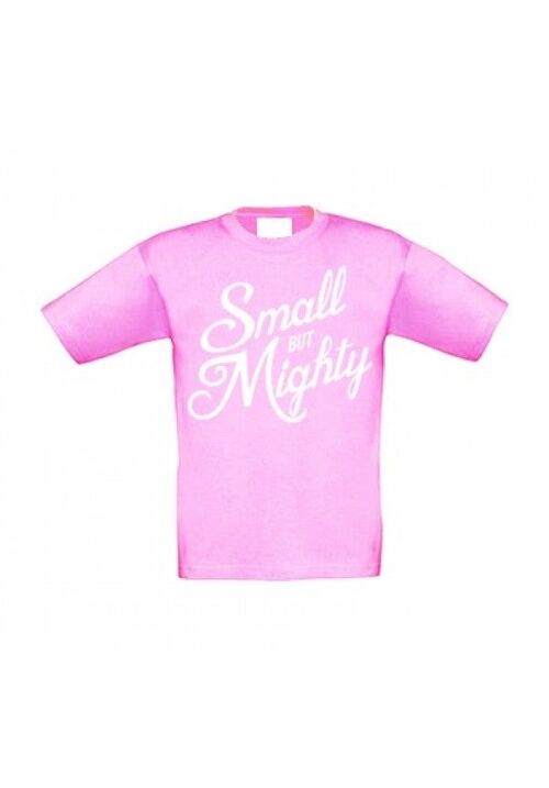 Small but mighty - kids tshirt pink