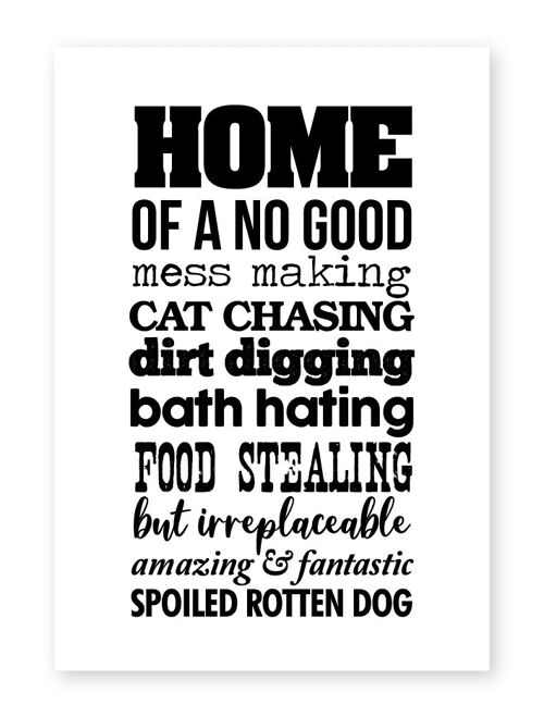 Home Of A Spoiled Rotten Dog - A3 Print