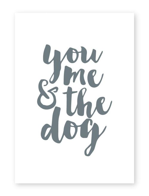 You, Me and The Dog - A3 Print
