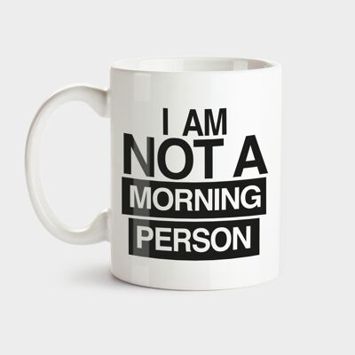 I am not a morning person - Tasse