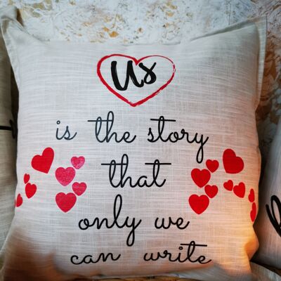 US, IS THE STORY THAT ONLY WE CAN WRITE message linen pillowcase