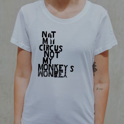 ILP7 not my circus not my monkeys donna t-shirt bianca