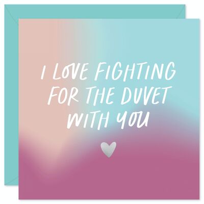 I love fighting for the duvet with you card