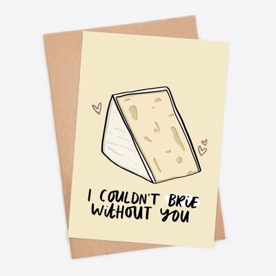 Couldn't Brie Without You Funny Cheesy Valentine's Card