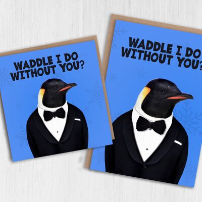 Penguin anniversary, Valentine's Day card: Waddle I do without you? (Animalyser)