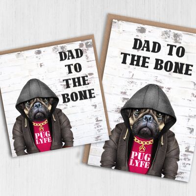 Cumpleaños Pug, tarjeta Día del Padre: Dad to the Bone (Animalyser)